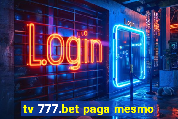 tv 777.bet paga mesmo